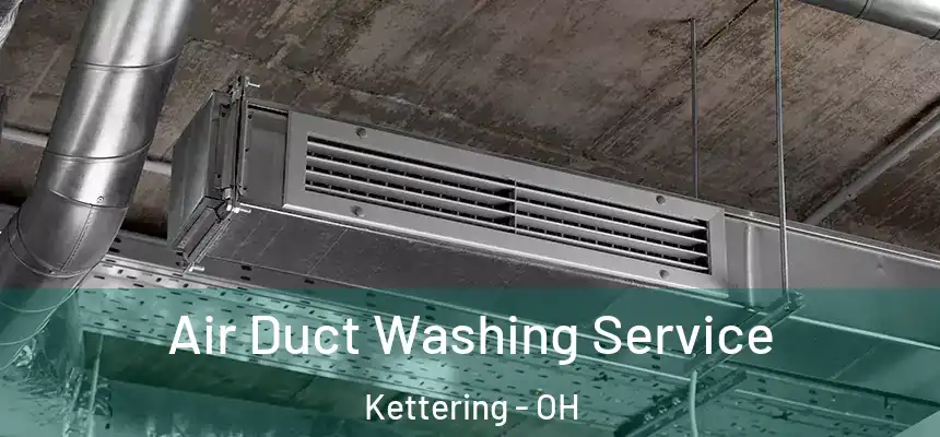  Air Duct Washing Service Kettering - OH