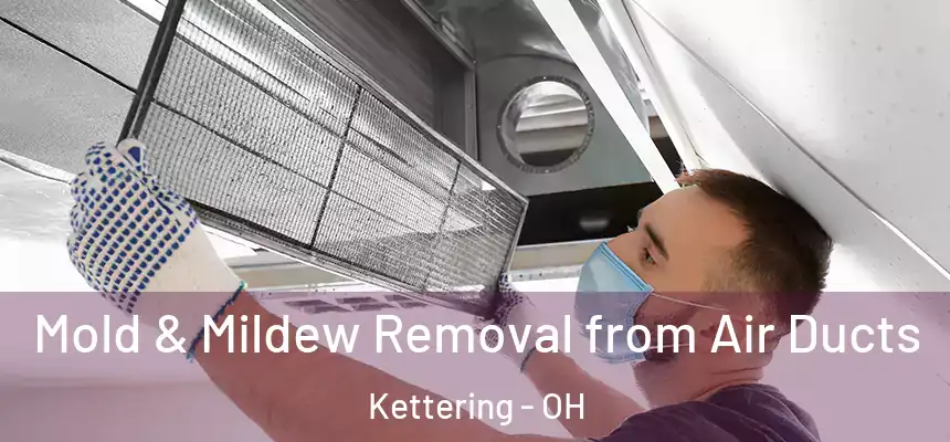  Mold & Mildew Removal from Air Ducts Kettering - OH