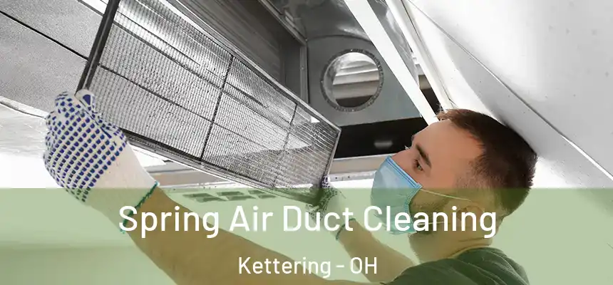  Spring Air Duct Cleaning Kettering - OH