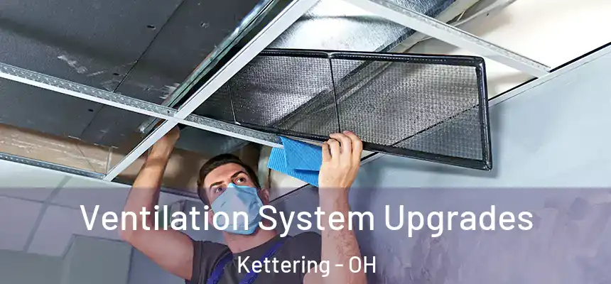 Ventilation System Upgrades Kettering - OH